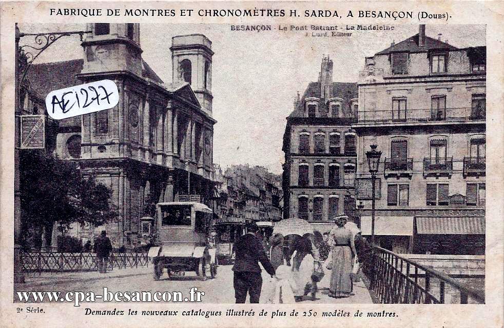 FABRIQUE DE MONTRES ET CHRONOMETRES H. SARDA, A BESANÇON (Doubs). BESANÇON - Le Pont Battant - La Madeleine - 2e Série.